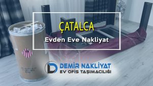 Çatalca Evden Eve Nakliyat