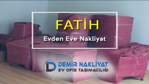 Fatih Evden Eve Nakliyat