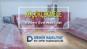 Küçükçekmece Evden Eve Nakliyat